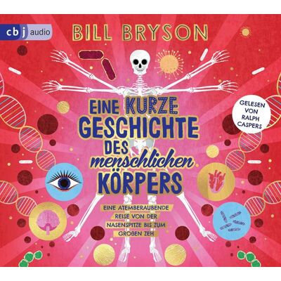 Cbj audio Eine kurze Geschichte des menschlichen Körpers - Eine atemberaubende Reise von der Nasenspitze bis zum großen Zeh Cbj audio Eine kurze Geschichte des menschlichen Körpers - Eine atemberaubende Reise von der Nasenspitze bis zum großen Zeh