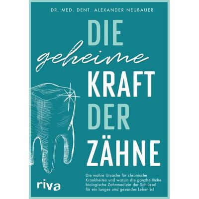 Riva Die geheime Kraft der Zähne Riva Die geheime Kraft der Zähne