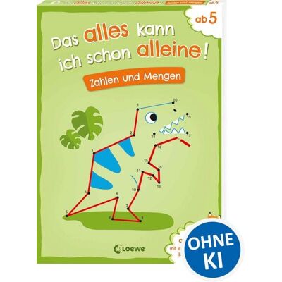 Loewe Das alles kann ich schon alleine! Zahlen und Mengen Loewe Das alles kann ich schon alleine! Zahlen und Mengen
