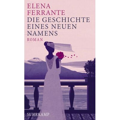 Suhrkamp Die Geschichte eines neuen Namens / Neapolitanische Saga Band 2 Suhrkamp Die Geschichte eines neuen Namens / Neapolitanische Saga Band 2