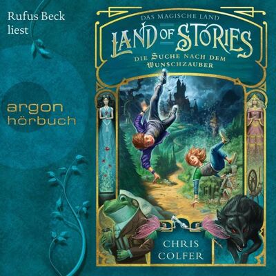 Argon Kinder- und Jugendhörbuch Land of Stories - Das magische Land - Die Suche nach dem Wunschzauber Argon Kinder- und Jugendhörbuch Land of Stories - Das magische Land - Die Suche nach dem Wunschzauber