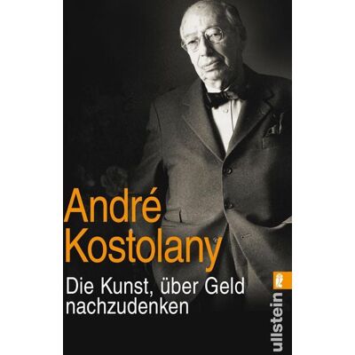 Ullstein Taschenbuch Die Kunst, über Geld nachzudenken Ullstein Taschenbuch Die Kunst, über Geld nachzudenken