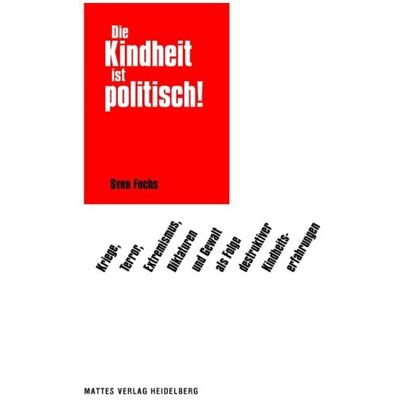 Mattes Vlg Die Kindheit ist politisch! Mattes Vlg Die Kindheit ist politisch!