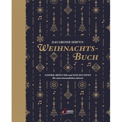 Das große Servus-Weihnachtsbuch Das große Servus-Weihnachtsbuch
