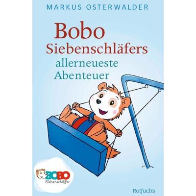 Rotfuchs Bobo Siebenschläfers allerneueste Abenteuer Rotfuchs Bobo Siebenschläfers allerneueste Abenteuer