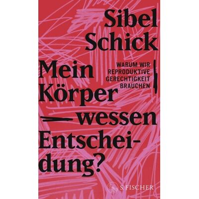 S. Fischer Verlag Mein Körper – wessen Entscheidung? S. Fischer Verlag Mein Körper – wessen Entscheidung?