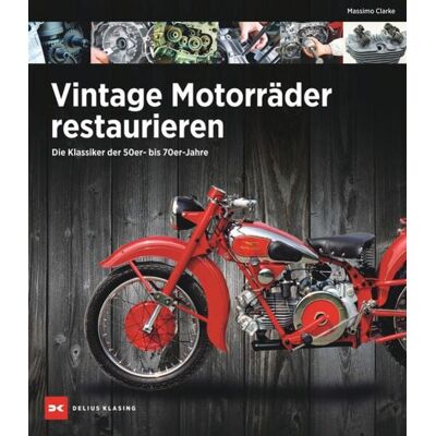 Delius Klasing Vintage Motorräder restaurieren Delius Klasing Vintage Motorräder restaurieren
