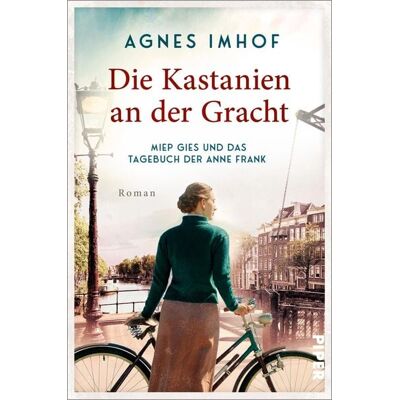 Piper Die Kastanien an der Gracht – Miep Gies und das Tagebuch der Anne Frank Piper Die Kastanien an der Gracht – Miep Gies und das Tagebuch der Anne Frank