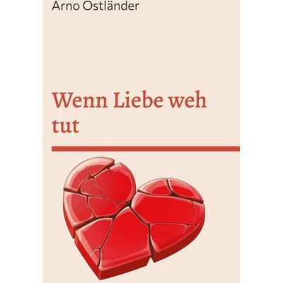BoD – Books on Demand Wenn Liebe weh tut BoD – Books on Demand Wenn Liebe weh tut
