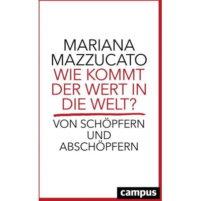 Campus Wie kommt der Wert in die Welt? Campus Wie kommt der Wert in die Welt?