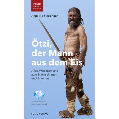 Folio Ötzi, der Mann aus dem Eis Folio Ötzi, der Mann aus dem Eis
