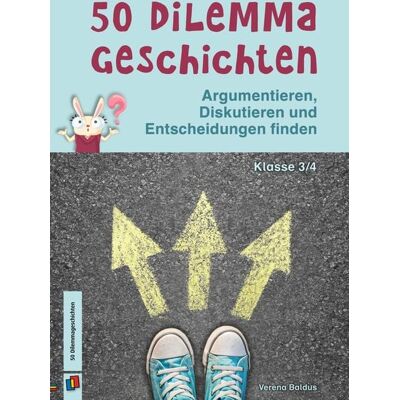Verlag an der Ruhr 50 Dilemmageschichten, Klasse 3/4 Verlag an der Ruhr 50 Dilemmageschichten, Klasse 3/4