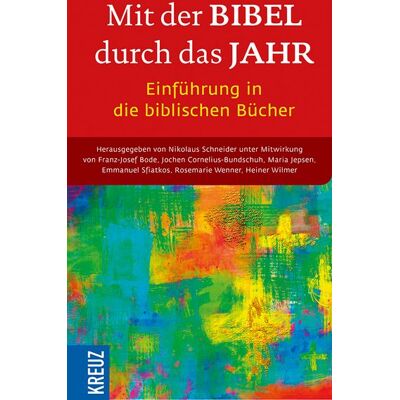 Kreuz Verlag Mit der Bibel durch das Jahr. Einführung in die biblischen Bücher Kreuz Verlag Mit der Bibel durch das Jahr. Einführung in die biblischen Bücher