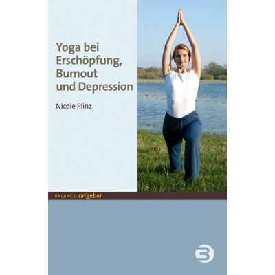 BALANCE Buch + Medien Verlag Yoga bei Erschöpfung, Burnout und Depression BALANCE Buch + Medien Verlag Yoga bei Erschöpfung, Burnout und Depression