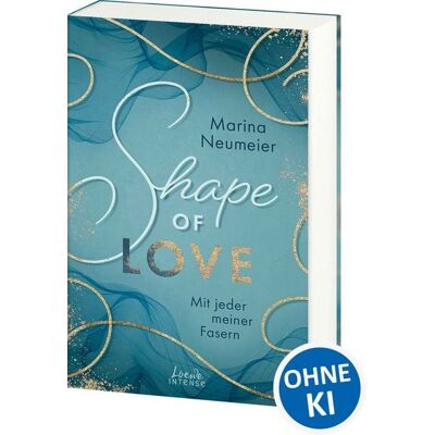 Loewe Shape of Love - Mit jeder meiner Fasern (Love-Trilogie, Band 1) Loewe Shape of Love - Mit jeder meiner Fasern (Love-Trilogie, Band 1)