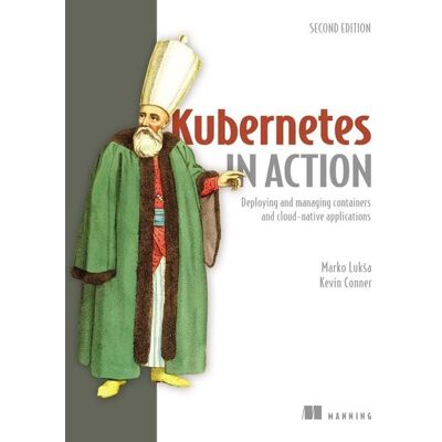 Pearson Academic Kubernetes in Action Pearson Academic Kubernetes in Action