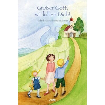 Fe-medienvlg Großer Gott, wir loben Dich Fe-medienvlg Großer Gott, wir loben Dich