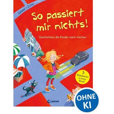 Loewe So passiert mir nichts! (Starke Kinder, glückliche Eltern) Loewe So passiert mir nichts! (Starke Kinder, glückliche Eltern)