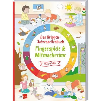 Klett Kita GmbH Das Krippen-Jahreszeitenbuch: Fingerspiele & Mitmachreime Klett Kita GmbH Das Krippen-Jahreszeitenbuch: Fingerspiele & Mitmachreime