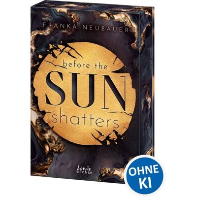 Loewe Before the Sun Shatters (Scandalous Secrets, Band 1) Loewe Before the Sun Shatters (Scandalous Secrets, Band 1)