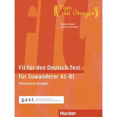Hueber Fit für den Deutsch-Test für Zuwanderer A2–B1 Hueber Fit für den Deutsch-Test für Zuwanderer A2–B1