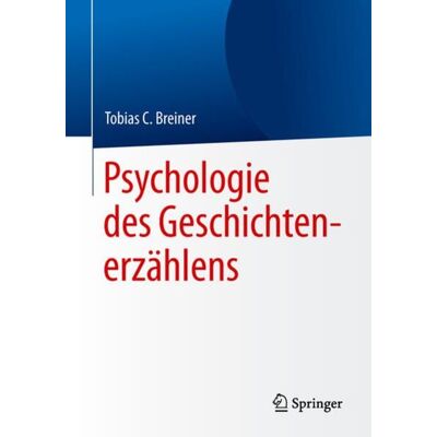 Springer Berlin Psychologie des Geschichtenerzählens Springer Berlin Psychologie des Geschichtenerzählens