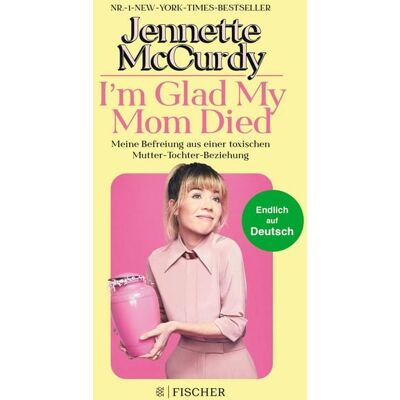 Fischer E-Books I'm Glad My Mom Died Fischer E-Books I'm Glad My Mom Died