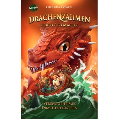 Arena Drachenzähmen leicht gemacht (3). Strenggeheimes Drachenflüstern Arena Drachenzähmen leicht gemacht (3). Strenggeheimes Drachenflüstern