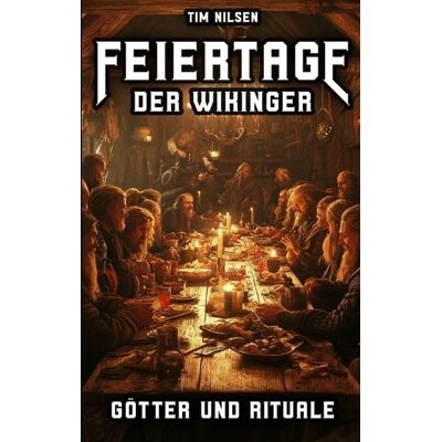 Tredition Feiertage der Wikinger - Götter und Rituale Tredition Feiertage der Wikinger - Götter und Rituale