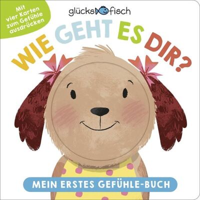 Fischer Sauerländer Glücksfisch: Wie geht es dir? Mein erstes Gefühle-Buch Fischer Sauerländer Glücksfisch: Wie geht es dir? Mein erstes Gefühle-Buch
