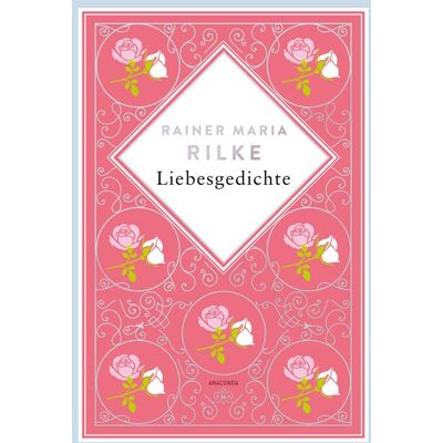 Anaconda Rainer Maria Rilke, Liebesgedichte. Schmuckausgabe mit Silberprägung Anaconda Rainer Maria Rilke, Liebesgedichte. Schmuckausgabe mit Silberprägung