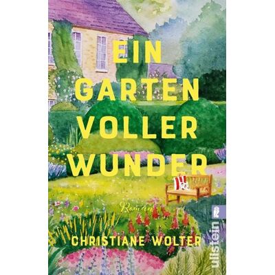 Ullstein Ebooks Ein Garten voller Wunder Ullstein Ebooks Ein Garten voller Wunder