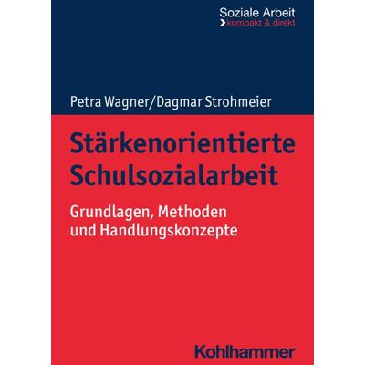 Kohlhammer Stärkenorientierte Schulsozialarbeit Kohlhammer Stärkenorientierte Schulsozialarbeit