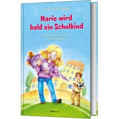 Gerth Medien Marie wird bald ein Schulkind Gerth Medien Marie wird bald ein Schulkind