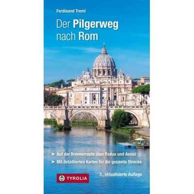 Tyrolia Der Pilgerweg nach Rom Tyrolia Der Pilgerweg nach Rom
