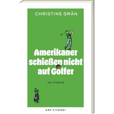 Ars vivendi Amerikaner schießen nicht auf Golfer Ars vivendi Amerikaner schießen nicht auf Golfer