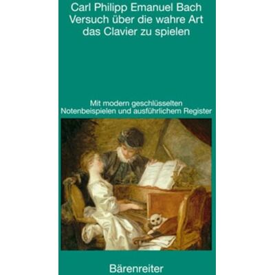 Bärenreiter Versuch über die wahre Art das Clavier zu spielen Bärenreiter Versuch über die wahre Art das Clavier zu spielen