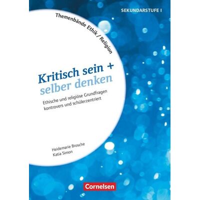 Cornelsen Pädagogik Themenbände Religion und Ethik - Religiöse und ethische Grundfragen kontrovers und lebensweltorientiert - Klasse 5-10 Cornelsen Pädagogik Themenbände Religion und Ethik - Religiöse und ethische Grundfragen kontrovers und lebensweltorientiert - Klasse 5-10