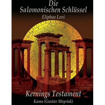 BoD – Books on Demand Eliphas Levi Die Salomonischen Schlüssel und Kernings Testament Kama (Meyrink) BoD – Books on Demand Eliphas Levi Die Salomonischen Schlüssel und Kernings Testament Kama (Meyrink)