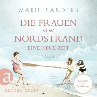 Aufbau Audio Die Frauen vom Nordstrand - Eine neue Zeit Aufbau Audio Die Frauen vom Nordstrand - Eine neue Zeit