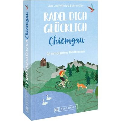 Bruckmann Radel dich glücklich – Chiemgau Bruckmann Radel dich glücklich – Chiemgau