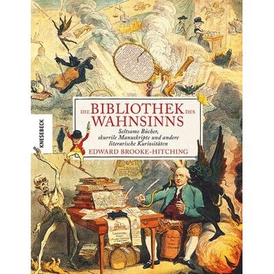 Knesebeck Die Bibliothek des Wahnsinns Knesebeck Die Bibliothek des Wahnsinns