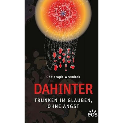 EOS Dahinter - Trunken im Glauben, ohne Angst EOS Dahinter - Trunken im Glauben, ohne Angst