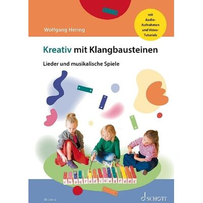 Schott Music Kreativ mit Klangbausteinen Schott Music Kreativ mit Klangbausteinen