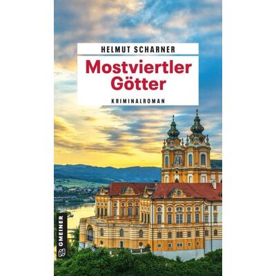 Gmeiner Verlag eBooks Mostviertler Götter Gmeiner Verlag eBooks Mostviertler Götter