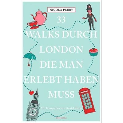 Emons Verlag 33 Walks durch London, die man erlebt haben muss Emons Verlag 33 Walks durch London, die man erlebt haben muss