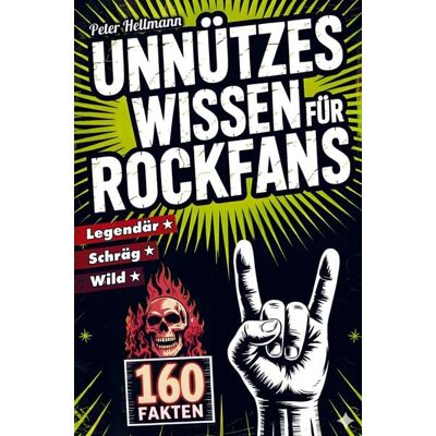 Novella-Verlag Unnützes Wissen für Rockfans: 160 schräge, wilde und legendäre Fakten von AC/DC bis Led Zeppelin Novella-Verlag Unnützes Wissen für Rockfans: 160 schräge, wilde und legendäre Fakten von AC/DC bis Led Zeppelin