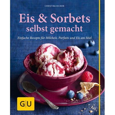 Gräfe und Unzer eBook Eis & Sorbets selbst gemacht Gräfe und Unzer eBook Eis & Sorbets selbst gemacht
