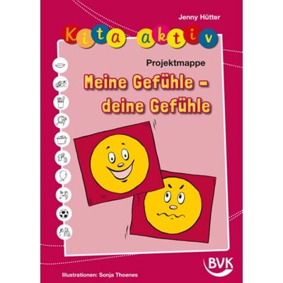 BVK Buch Verlag Kempen GmbH Kita aktiv Projektmappe Meine Gefühle – deine Gefühle BVK Buch Verlag Kempen GmbH Kita aktiv Projektmappe Meine Gefühle – deine Gefühle