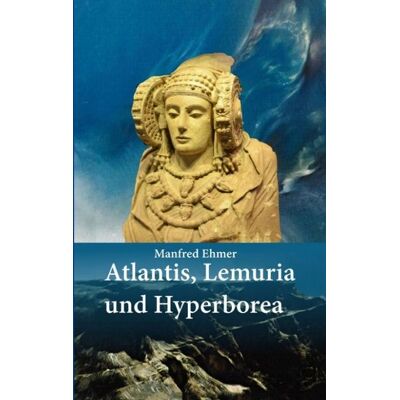 Tredition Atlantis, Lemuria und Hyperborea Tredition Atlantis, Lemuria und Hyperborea